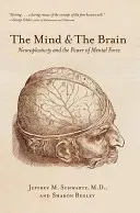 Mysl a mozek: Neuroplasticita a síla mentální síly. - The Mind and the Brain: Neuroplasticity and the Power of Mental Force