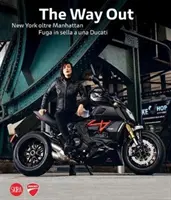 Marco Campelli: Cesta ven: New York za hranicemi Manhattanu Ujíždí na Ducati - Marco Campelli: The Way Out: New York Beyond Manhattan Riding Away on a Ducati