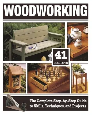 Práce se dřevem (Hc): The Complete Step-By-Step Guide to Skills, Techniques, and Projects (Dřevařská kniha). - Woodworking (Hc): The Complete Step-By-Step Guide to Skills, Techniques, and Projects
