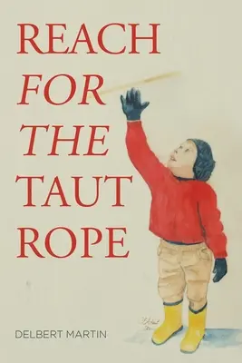 Sáhněte po napnutém laně - Reach for the Taut Rope