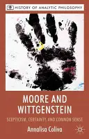 Moore a Wittgenstein: Skepticismus, jistota a zdravý rozum - Moore and Wittgenstein: Scepticism, Certainty and Common Sense