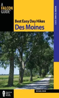 Nejlepší snadné jednodenní túry Des Moines, první vydání - Best Easy Day Hikes Des Moines, First Edition
