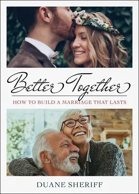Lépe spolu: Jak vybudovat trvalé manželství - Better Together: How to Build a Marriage that Lasts