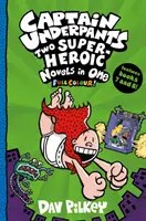 Captain Underpants: Dva superhrdinské romány v jednom (celobarevné!) - Captain Underpants: Two Super-Heroic Novels in One (Full Colour!)