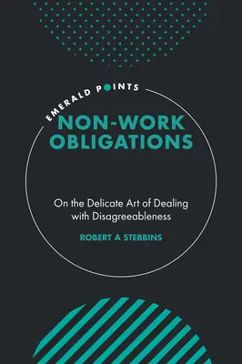 Mimopracovní povinnosti: O delikátním umění vypořádat se s nepříjemnostmi - Non-Work Obligations: On the Delicate Art of Dealing with Disagreeableness