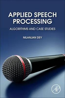 Aplikované zpracování řeči: Algoritmy a případové studie - Applied Speech Processing: Algorithms and Case Studies