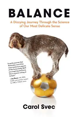 Rovnováha: S knihou: Rovnováha: Závratná cesta vědou o našem nejjemnějším smyslovém vnímání - Balance: A Dizzying Journey Through the Science of Our Most Delicate Sense