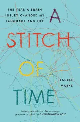Časový steh: Rok, kdy mi poranění mozku změnilo jazyk a život - A Stitch of Time: The Year a Brain Injury Changed My Language and Life