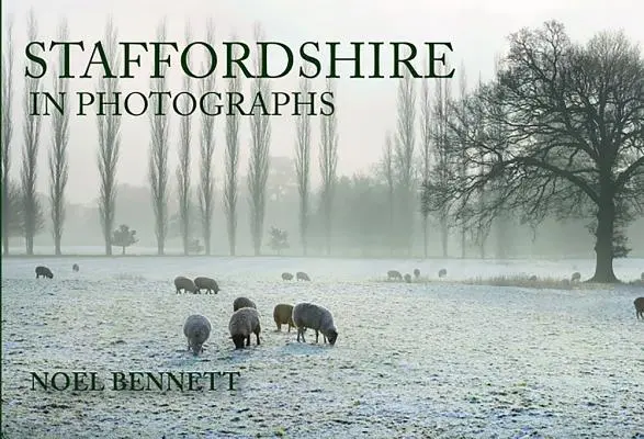 Staffordshire na fotografiích - Staffordshire in Photographs
