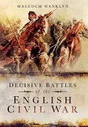 Rozhodující bitvy anglické občanské války - Decisive Battles of the English Civil War