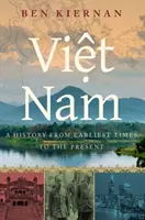 Vietnam: Dějiny od nejstarších dob po současnost - Viet Nam: A History from Earliest Times to the Present