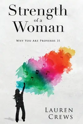 Síla ženy: Proč jste Přísloví 31 - Strength of a Woman: Why You Are Proverbs 31