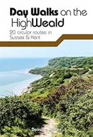 Jednodenní procházky po High Wealdu - 20 okružních tras v Sussexu a Kentu - Day Walks on the High Weald - 20 circular routes in Sussex & Kent