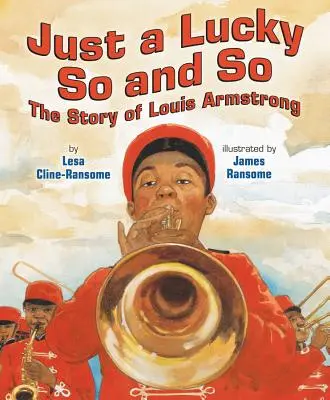 Jen štěstí tak a tak: Příběh Louise Armstronga - Just a Lucky So and So: The Story of Louis Armstrong