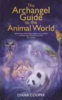 Archandělský průvodce světem zvířat - Archangel Guide to the Animal World