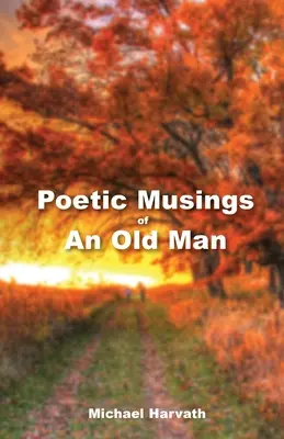 Poetické úvahy starého muže - Poetic Musings of An Old Man
