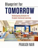 Plán zítřka: Přestavba škol pro výuku zaměřenou na studenty - Blueprint for Tomorrow: Redesigning Schools for Student-Centered Learning