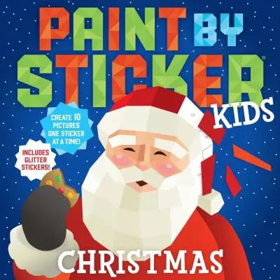 Malování podle nálepek Děti: Vánoce: Vánoce: Vánoce: Vytvořte 10 obrázků po jedné samolepce! Obsahuje třpytivé samolepky - Paint by Sticker Kids: Christmas: Create 10 Pictures One Sticker at a Time! Includes Glitter Stickers