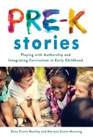 Příběhy pro předškoláky: Bijunky: Hra s autorstvím a integrace učebních osnov v raném dětství - Pre-K Stories: Playing with Authorship and Integrating Curriculum in Early Childhood