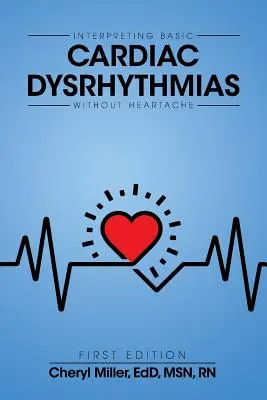 Interpretace základních srdečních dysrytmií bez bolesti srdce - Interpreting Basic Cardiac Dysrhythmias Without Heartache