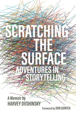 Poškrábání povrchu: Dobrodružství vyprávění příběhů - Scratching the Surface: Adventures in Storytelling