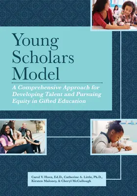 Model mladých vědců: Komplexní přístup k rozvoji talentu a k dosažení rovnosti ve vzdělávání nadaných dětí - Young Scholars Model: A Comprehensive Approach for Developing Talent and Pursuing Equity in Gifted Education