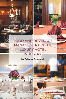 Management potravin a nápojů v luxusním hotelnictví - Food and Beverage Management in the Luxury Hotel Industry