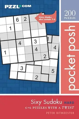 Kapesní Posh Sixy Sudoku těžké: 200 hádanek 6x6 s twistem - Pocket Posh Sixy Sudoku Hard: 200 6x6 Puzzles with a Twist