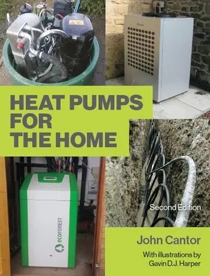 Tepelná čerpadla pro domácnost: 2. vydání - Heat Pumps for the Home: 2nd Edition