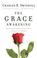 Probuzení milosti: Věřit v milost je jedna věc. Žít ji je něco jiného. - The Grace Awakening: Believing in Grace Is One Thing. Living It Is Another.