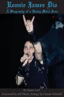 Ronnie James Dio: Životopis heavymetalové ikony - Ronnie James Dio: A biography of a heavy metal Icon