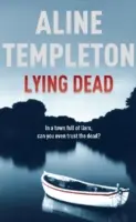 Ležící mrtvý - DI Marjory Flemingová kniha 3 - Lying Dead - DI Marjory Fleming Book 3