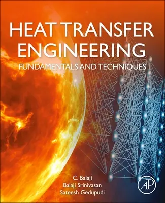 Inženýrství přenosu tepla: Základy a techniky - Heat Transfer Engineering: Fundamentals and Techniques