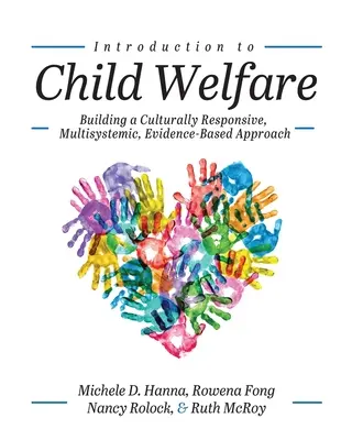 Úvod do péče o děti: Budování kulturně citlivého, multisystémového přístupu založeného na důkazech - Introduction to Child Welfare: Building a Culturally Responsive, Multisystemic, Evidence-Based Approach