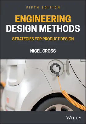 Inženýrské metody navrhování: Strategie pro navrhování výrobků - Engineering Design Methods: Strategies for Product Design