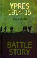 Příběh bitvy: Ypres 1914-15 - Battle Story: Ypres 1914-15