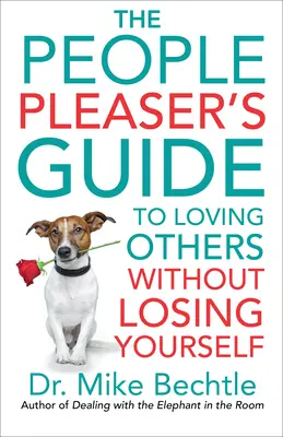 Příručka pro lidi, kteří se chtějí líbit, jak milovat druhé, aniž byste ztratili sami sebe - The People Pleaser's Guide to Loving Others Without Losing Yourself