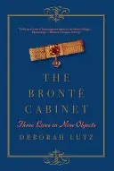 Brontův kabinet: Tři životy v devíti předmětech - The Bront Cabinet: Three Lives in Nine Objects