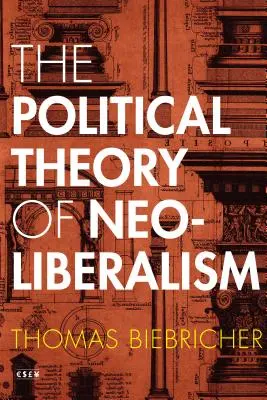 Politická teorie neoliberalismu - The Political Theory of Neoliberalism