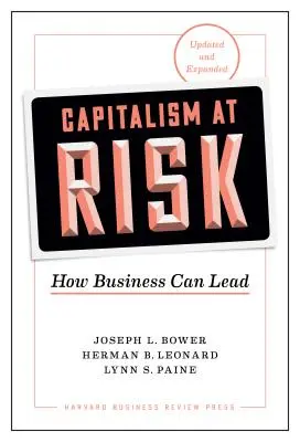 Kapitalismus v ohrožení, aktualizované a rozšířené vydání: Jak může podnikání vést - Capitalism at Risk, Updated and Expanded: How Business Can Lead