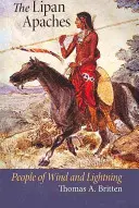Lipanští Apači: Lidé větru a blesků - The Lipan Apaches: People of Wind and Lightning