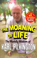 Sténání života: Další pokračování moudrosti Karla Pilkingtona o světě - The Moaning of Life: The Worldly Wisdom of Karl Pilkington