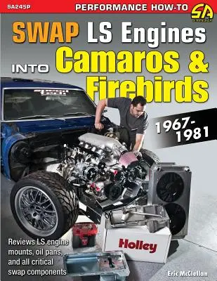 Výměna motorů Ls do Camara a Firebirdu: 1967-1981 - Swap Ls Engines Into Camaros & Firebirds: 1967-1981
