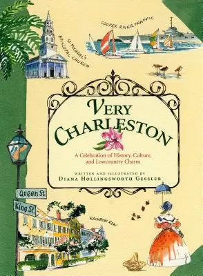 Velmi Charleston: Oslava historie, kultury a půvabu Lowcountry - Very Charleston: A Celebration of History, Culture, and Lowcountry Charm