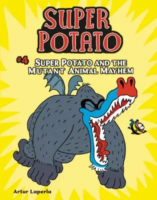 Super brambora a zmutovaná zvířata: Kniha 4 - Super Potato and the Mutant Animal Mayhem: Book 4