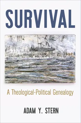 Přežití: Teologicko-politická genealogie - Survival: A Theological-Political Genealogy