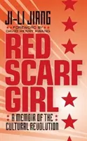Dívka s červeným šátkem: Vzpomínky na kulturní revoluci - Red Scarf Girl: A Memoir of the Cultural Revolution