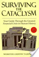 Přežít kataklyzma: Katolicismus: Průvodce nejhorší finanční krizí v dějinách lidstva - Surviving the Cataclysm: Your Guide Through the Worst Financial Crisis in Human History