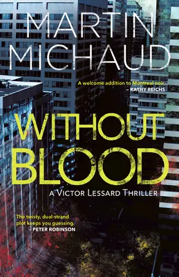 Bez krve: Thriller Victora Lessarda - Without Blood: A Victor Lessard Thriller