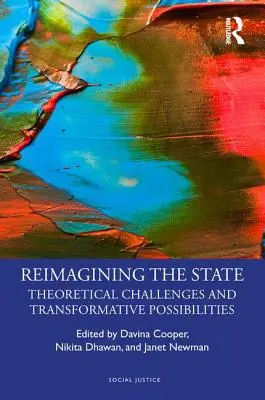 Znovu si představit stát: Teoretické výzvy a transformační možnosti - Reimagining the State: Theoretical Challenges and Transformative Possibilities